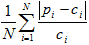 1 over N times the sum from i equal 1 to N of the ratio of two quantities. The first quantity is the absolute value of p sub i minus c sub i, and the second quantity is c sub i.