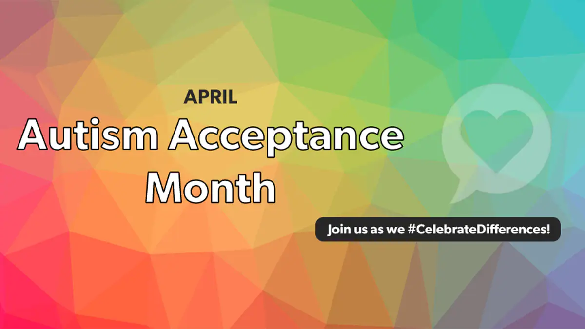 April is Autism Acceptance Month join us aw we #celebrateDifferences!