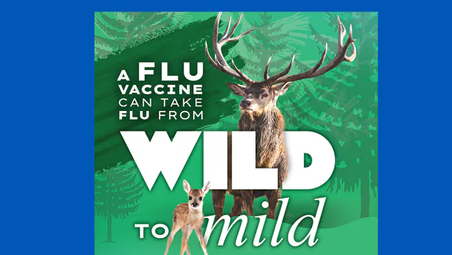 Flu can be wild. A flu vaccine can reduce your risk of getting sick and having a serious flu outcome, like being hospitalized.