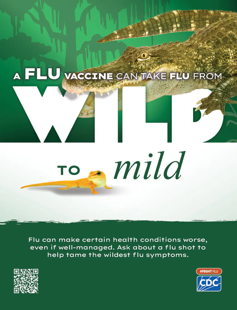 A flu vaccine can take flu from wild to mild. Flu can make certain health conditions worse, even if well-managed. Ask about a flu shot to help tame the wildest flu symptoms. #fightflu cdc logo