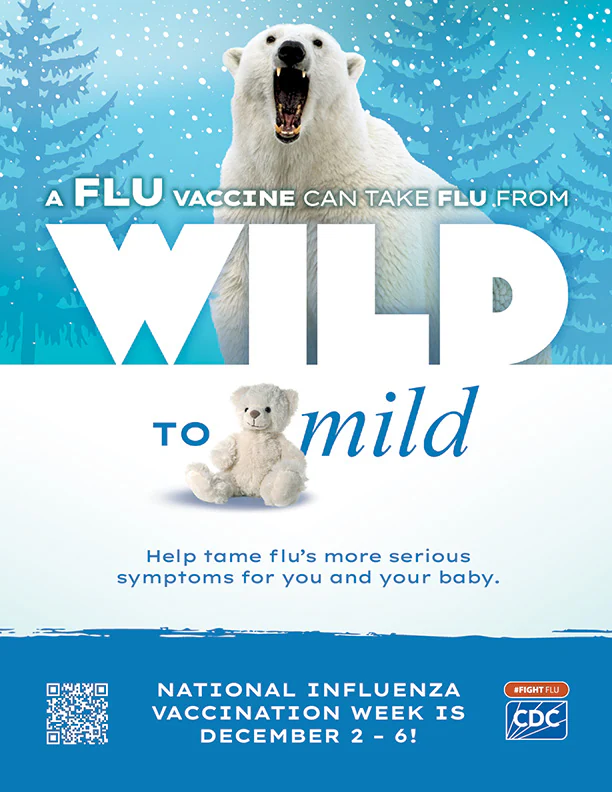 A flu vaccine can take flu from wild to mild. Help tame flu's serious symptoms for you and your baby. National influenza vaccination week is December 2-6 #fightflu cdc logo