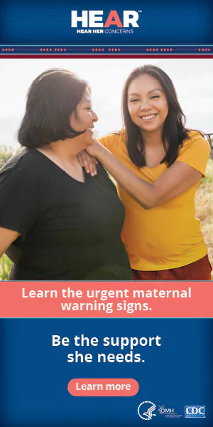 Learn the urgent maternal warning signs. Be the support she needs.