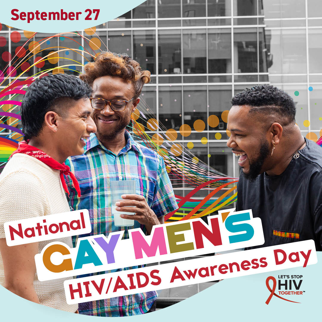 National Gay Men’s HIV/AIDS Awareness Day is September 27.