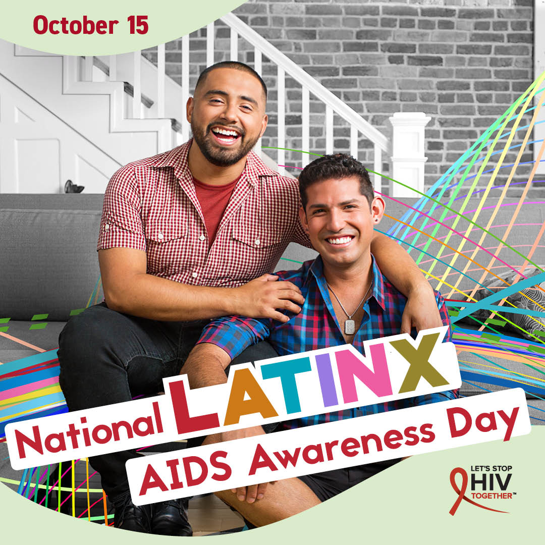 National Latinx AIDS Awareness Day is October 15.