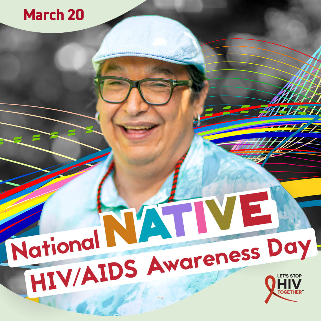 National Native HIV/AIDS Awareness Day is March 20.