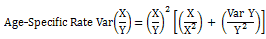 Age-Specific Rate Var times the product of X over Y equals the product of X over Y squared times the product of the following quantities: X over the product of X squared plus Var Y over the product of Y squared