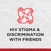 HIV Stigma & Discrimination With Friends