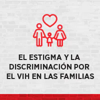 El estigma y la deiscrimiinación por el VHI en las familias