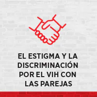 El estigma y la discriminación por el VIH con las parejas