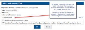 1. By default, the system displays the first 8 indicators. The maximum number of indicators you can display on the page at one time is 8.  This pop-up is used to change the indicators displayed by checking and unchecking the indicator check box.