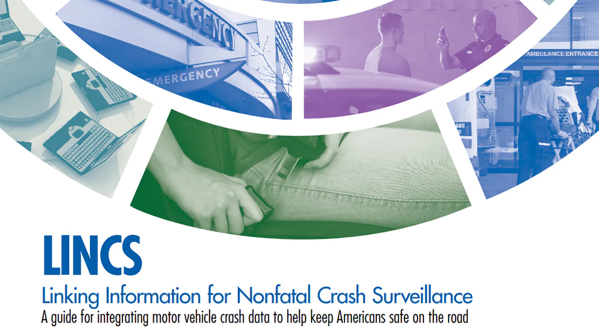 LINCS Guide cover with text Linking information for nonfatal crash surveillance a guide for integrating motor vehicle crash data to help keep Americans safe on the road